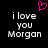 Black background with white pixelated text reading 'i love you Morgan' and a pink pixelated heart symbol above the text.