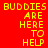 Red background with yellow pixelated text reading 'BUDDIES ARE HERE TO HELP' in multiple overlapping arrangements.