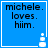 Blue square with black text reading "michele. loves. him." and a white pixelated plus symbol in the bottom-right corner.