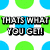 Pixelated text reads "THIS IS WHAT YOU GET!" over a white background with blue and green circular shapes.