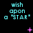 three and three displays repeated text "wish upon a 'STAR'" in cyan pixelated font with pink star symbols above each