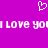 Pixelated white text and heart symbol on solid magenta background, with repeated 'I LOVE YOU' phrase.