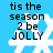 Blue background with white snowflake and black text reading 'tis the season 2 be JOLLY' in four identical