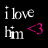 Pixelated text 'i love him' in white with a pink heart symbol on black background.