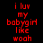 Red pixelated text on black background reads 'i luv my babygirl like woah' in two identical vertical