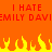 Pixelated orange background with red text reading "I HATE EMILY DAVI" repeated twice, yellow and orange flames at the bottom.