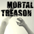 Pixelated static image featuring bold black text "MORTAL TREASON" above two gray hands reaching upward against a light background.