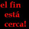 Red text on black background reads 'el fin está cerca!' in three lines with pixelated rendering.