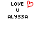 Pixelated text 'LOVE U ALYSSA' with a red heart symbol replacing the space between LOVE and U on one side, static display.