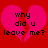 Red background with two identical pink broken hearts and black text reading 'why did u leave me?' in pixelated font.