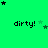 Green background with repeated 'dirty!' text and star symbols in black, green, and dark gray.