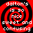 Red and black spiral background with white pixelated text reading "dalton's is so nice sweet and confusing" arranged in a circular pattern.