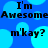 Blue background with light blue circles; black text reads "I'm Awesome" and "m'kay?" in two , repeated across the image