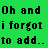 A static 48x48 pixel buddy icon with green background and black text, showing a partial message about forgetting to add something on someone's mind.