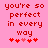 Red pixelated text on pink background reads 'you're so perfect in every way' with five hearts below, two versions differ by heart color.