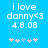Blue background with white pixelated text reading "i love danny<3 4.8.08" and five pink-and-blue asterisk symbols below.