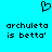 Pixelated heart symbol above repeated text 'archuleta is betta' on cyan background.