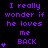 Purple text on black background reads 'I really wonder if he loves me BACK' with varying heart symbols in different positions