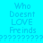 Pixelated text "Who Doesnt LOVE Freinds" on a cyan background with repeated question marks below, displayed in four quadrants.