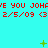 Red text repeats 'E YOU JOHPE YOU JOHPE YOU JOHPE' with '2/5/09 <3' below on cyan background, green plus and X symbols animate in sequence.