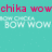 Pixelated text on a teal background: 'chika' in pink, 'wow' in pink, 'bow' in white, and 'wow' in white.