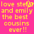 Yellow pixelated text on bright pink background reads 'love stef and emily the best cousins ever!!' in two identical mirrored