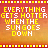 Pixelated text displays 'EVERYTHING GETS HOTTER WHEN THE SUN GOES DOWN' in yellow and white on a gradient background with a border of alternating yellow and white squares.