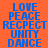 A static image displays the words LOVE PEACE RESPECT UNITY DANCE in blue pixelated text on an orange background, with purple rectangular overlays shifting across the text