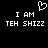 Black background with white pixelated text and a heart symbol; two identical side-by-side layouts of 'I AM TEH SHIZZ' appear.