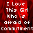 Red background with white pixelated text reading "I Love This Girl Who is afraid of Commitment" in a