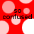 Red background with light pink and white circles; black text "so confused" appears twice in two