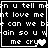 Black background with white pixelated text reading "can u tell me nt love me can we b ain so u w me cry" and a heart symbol, displayed in four
