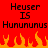 Red background with black pixelated text reading "Heuser IS Hunununs Hunununs" and orange-yellow flames at the bottom.