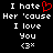 Pixelated text displays 'I hate Her 'cause I love You <3*' with a red heart symbol replacing the word 'her' in one version.