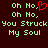 Dark red background with green pixelated text repeating 'Oh No, Oh No, You Struck My Soul' and a single red heart symbol replacing the comma after first 'Oh No'.