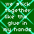 Green background with cyan diamond lattice pattern and repeated white pixelated text reading "we stick together like the glue in my hands".