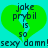 Green heart-shaped icon with black text 'joke prybil is 50' inside, cyan background, and bottom text 'sexy damn! sexy damn!' in pixelated font.