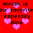 Red background with pink heart shapes and black text reading "miriam is the favorite especially mine" repeated in two