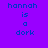 Pixelated text 'hannah is a dork' on purple background with pink highlight changes across four states.