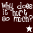 Pixelated text 'Why does it hurt so much?' appears in white on dark brown and gray backgrounds with a small star icon below.