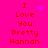 Bright pink background with red pixelated text reading 'I Love You Pretty Hannah' and animated purple heart or star symbols.