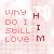 repeated pink and white pixelated text reading 'WHY DO I STILL LOVE HIM' with heart symbols, featuring subtle animation changes in the final
