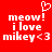 Red background with white pixelated text reading 'meow! i love mikey<3' and a heart symbol above the text.