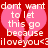 Red background with pink heart shapes and white pixelated text reading "dont want dont want to let to let this go this go because because iloveyou<3 iloveyou<3".