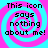 Four identical display a cyan and magenta spiral background with black pixelated text reading "This icon says nothing about me!" in each