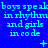 Blue background with repeated cyan text 'boys speak in rhythm and girls in code' across three , plus symbols like +, ×, ., :; static image