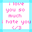 Pixelated text in pink reads 'i love you so much i hate you' with a heart symbol, framed by cyan lines on white background