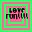 Four identical square arranged in a , each containing layered pink and green borders with black text reading "LOVE run!!!!!" in a pixelated font