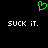 Green pixelated heart symbol above two identical white text lines reading 'SUCK IT.' on black background.