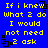 Blue background with yellow pixelated text reading "If i knew what 2 do I would not need 2 ask" and black square-shaped pixel artifacts scattered across the image.